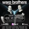 Warp Brothers - Here We Go Again Radio 067 - 07-DEC-2017
