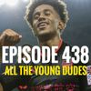 Episode 438 - All the young dudes