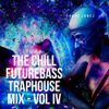 The Chill FutureBass TrapHouse Mix - Vol IV