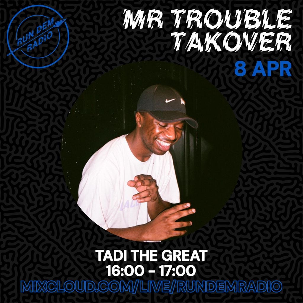 Mr Trouble Takeover 08/04/23: Tadi The Great