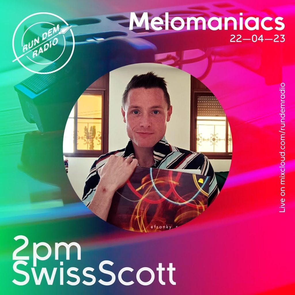 Mel0maniacs Takeover - 22/04 - ScottSwiss