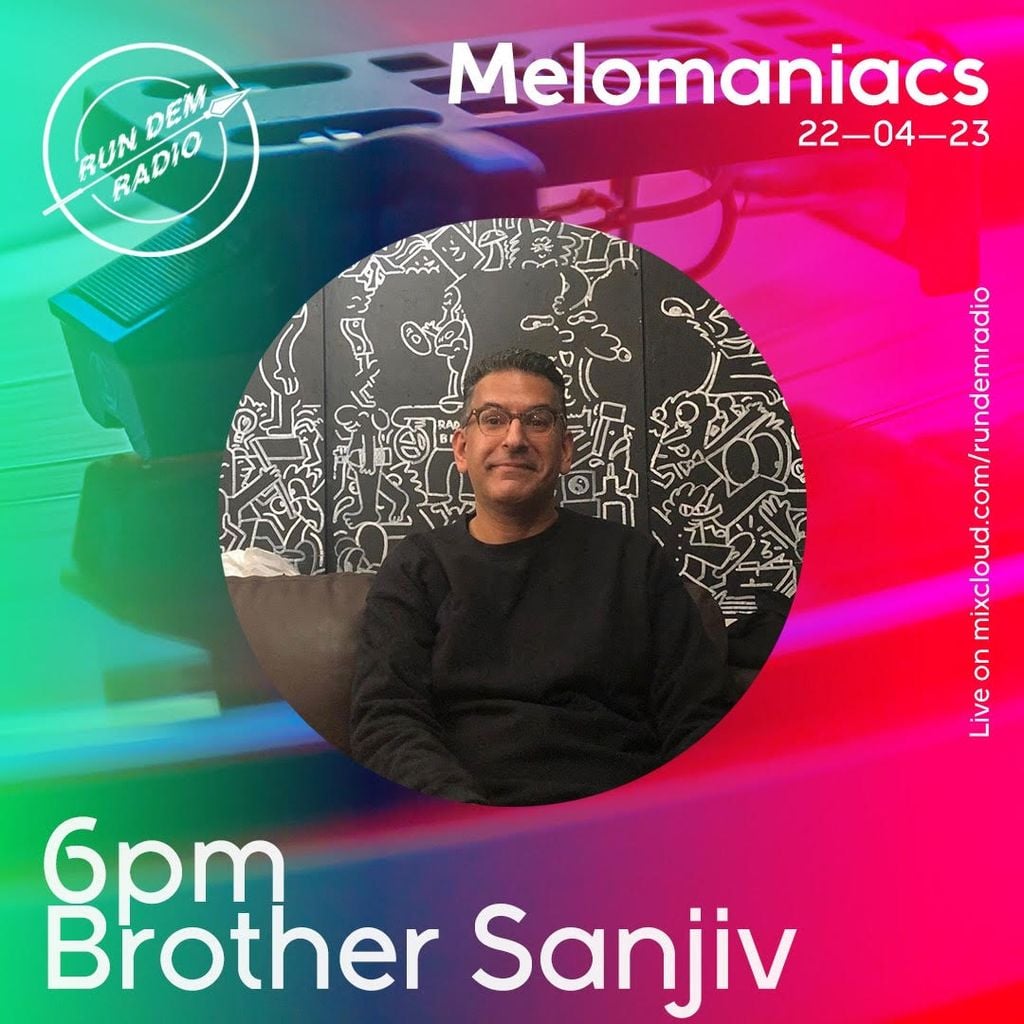 Mel0maniacs Takeover - 22/04 - Brother Sanjiv