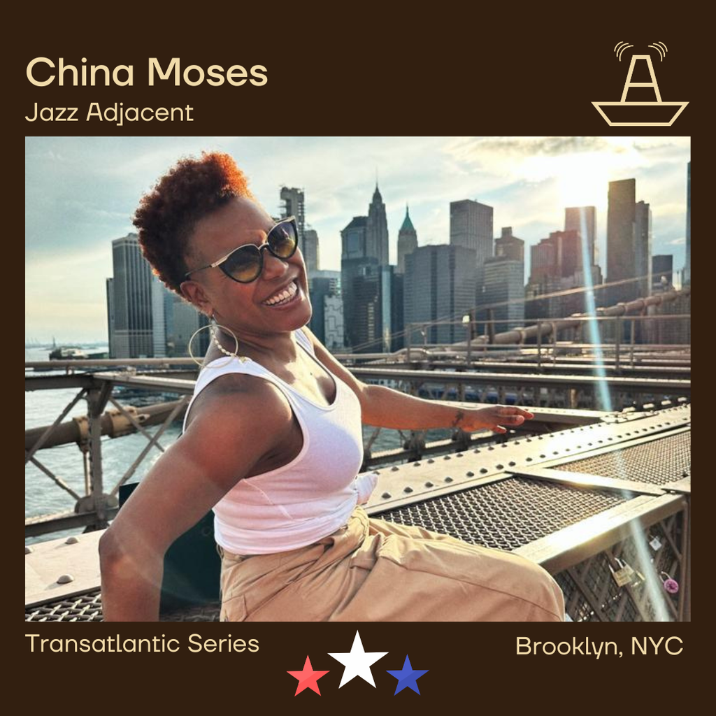 China Moses | Jazz Adjacent | Transatlantic Series | July 2023
