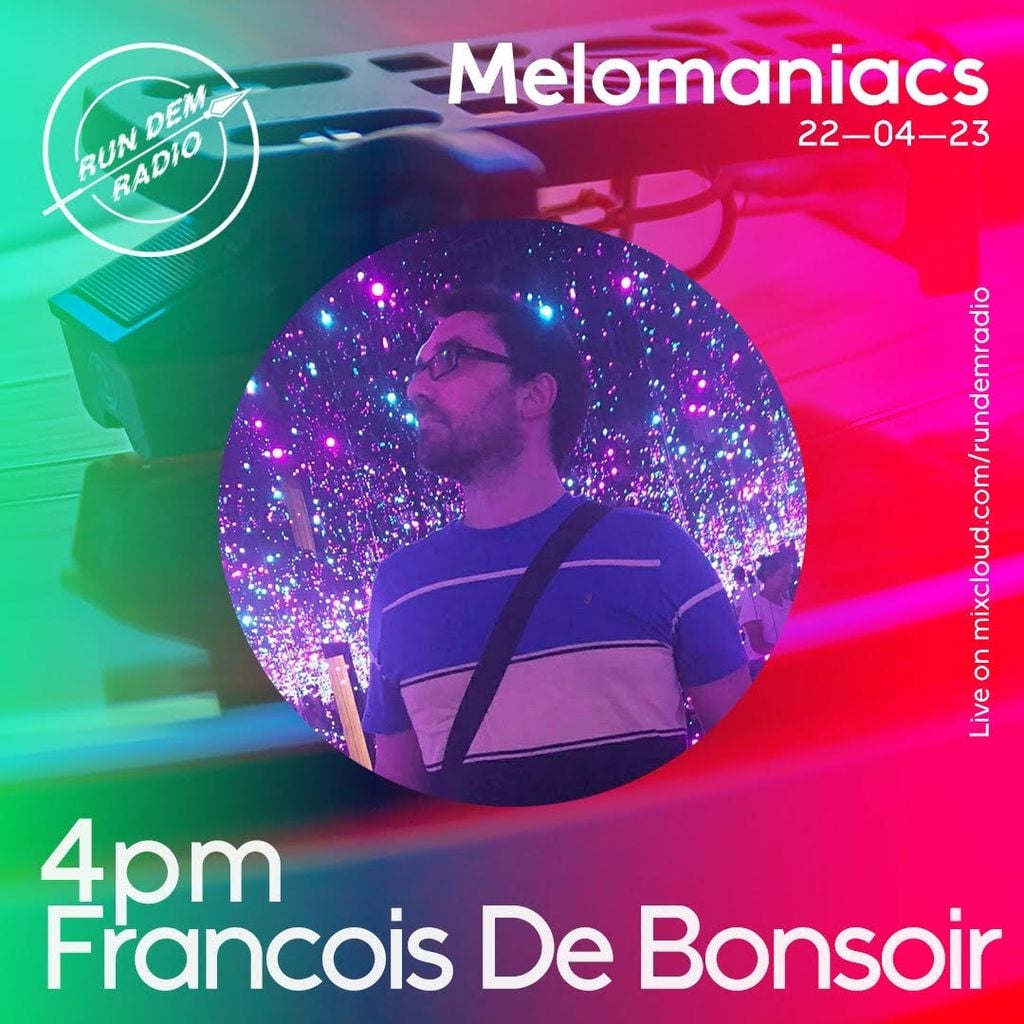 Mel0maniacs Takeover - 22/04 - Francois De Bonsoir