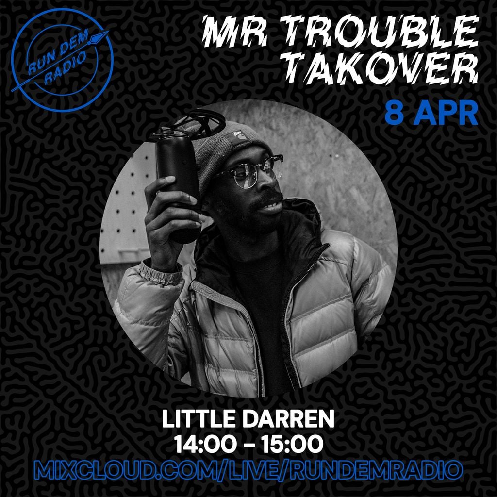 Mr Trouble Takeover 08/04/23: Little Darren