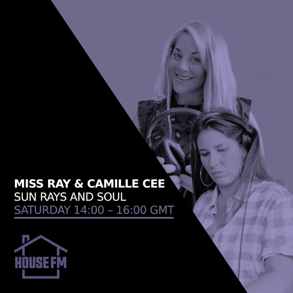 Download Miss Ray & Camille Cee - Sun Rays & Soul 03 FEB 2024 by House FM