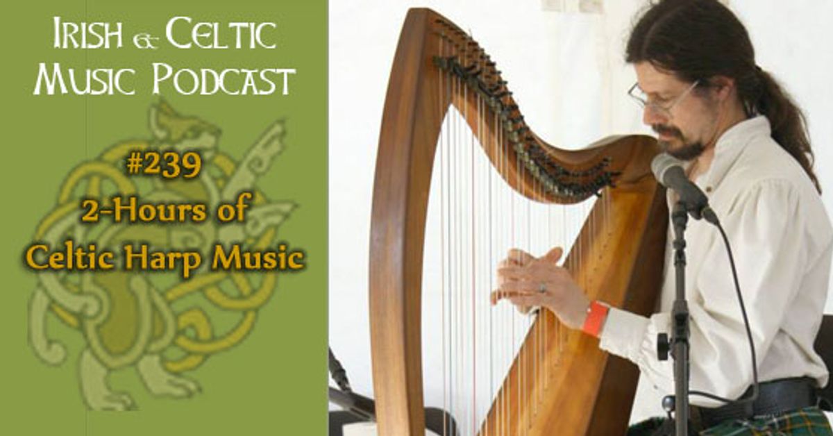 Celtic Harp Music Special for 2-Hours #239 by Irish and Celtic Music