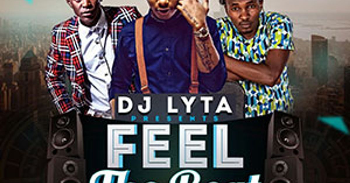 DJ LYTA FEEL THE BEAT MIX by DJ LYTA Mixcloud
