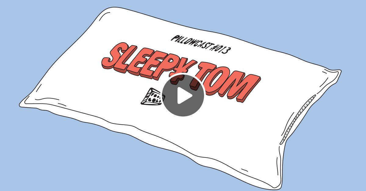 PILLOWCAST #013 by Sleepy Tom | Mixcloud - 1200 x 628 jpeg 54kB