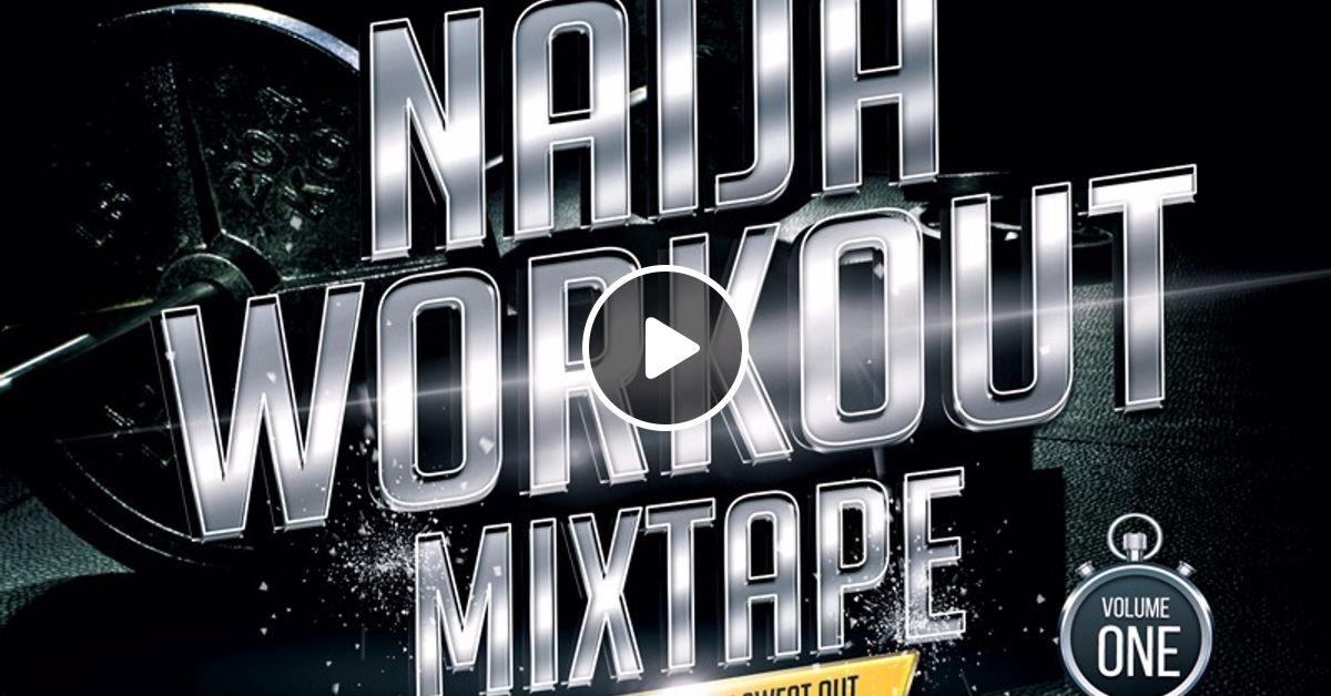 The Ultimate Naija Workout Mix By Dj Dee Money Mixcloud