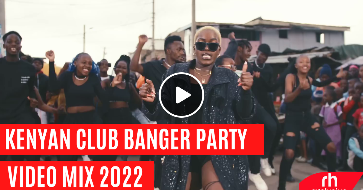 BEST OF KENYA CLUB BANGERS SONGS PARTY MIX BY RH RADIO VOL 1 by RICHY