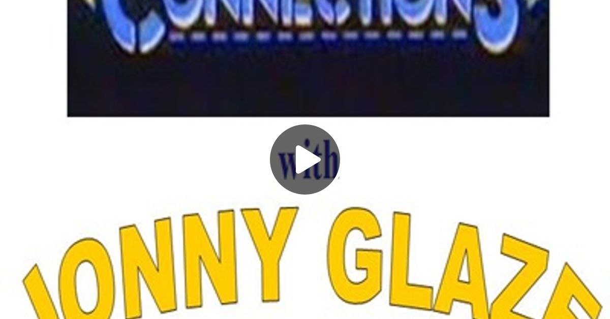 Connections with Jonny Glaze 27th November 2024 by Radio