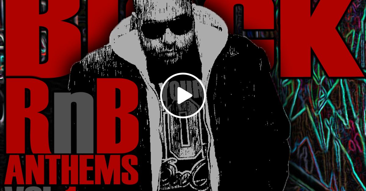 Rnb Anthems Vol1 By Dj Michael Black Mixcloud