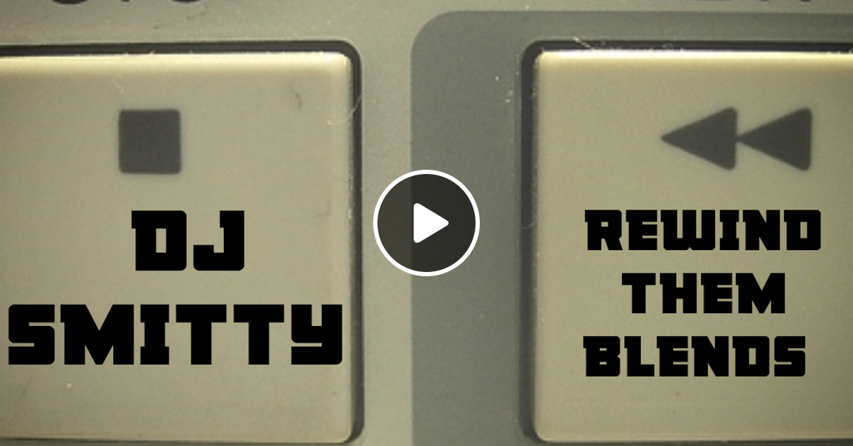 Dj Smitty Rewind Them Blends By Dj Smitty Level One Radio Mixcloud 8594