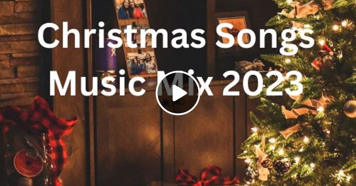 Christmas Songs Music Mix 2023 by DJ Nick and the DEJA 2 Mixcloud