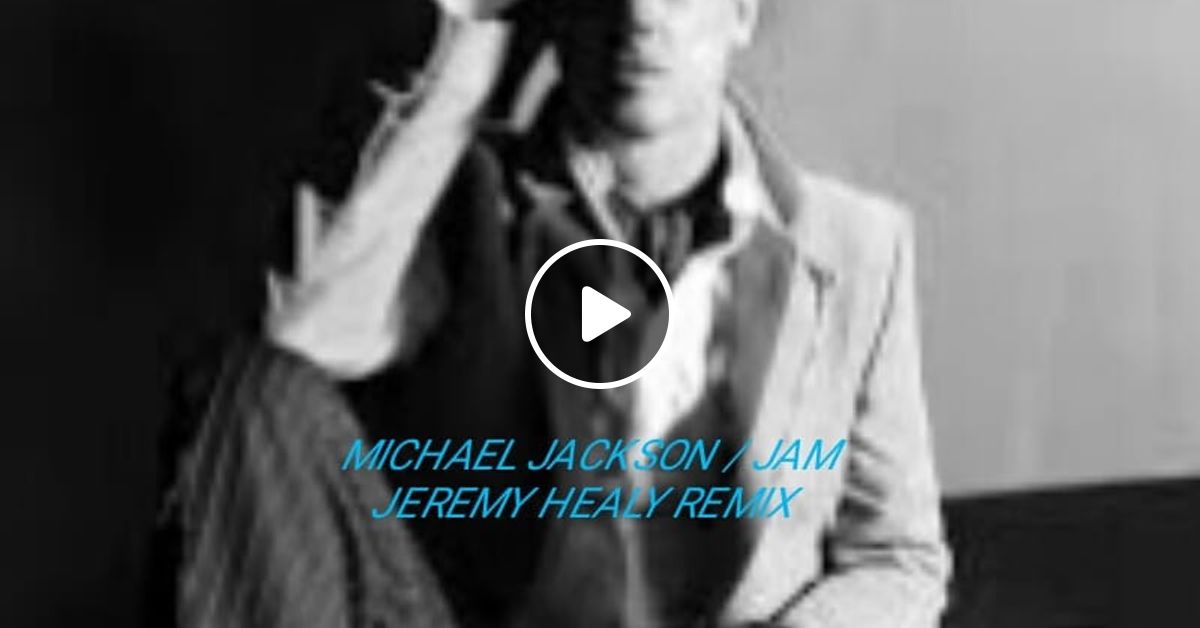 Michael Jackson Jam Jeremy Healy Remix By Nocturnal Movements Mixcloud