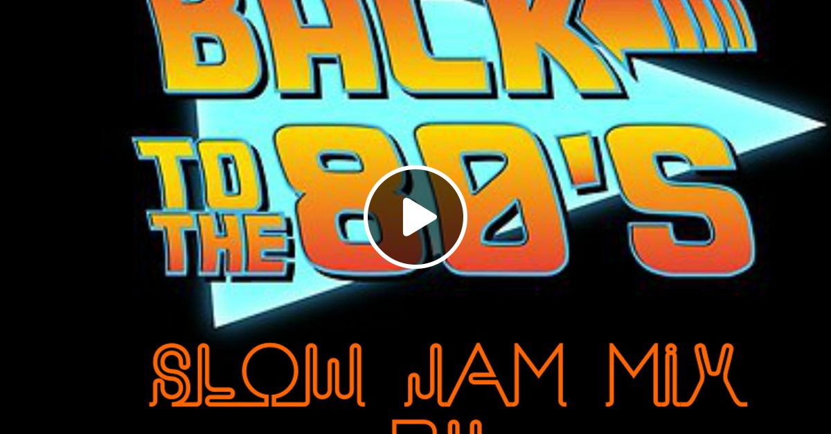 80's Slow Jams (Quickie Mix), Part 1 by RuckusTheDJ Mixcloud