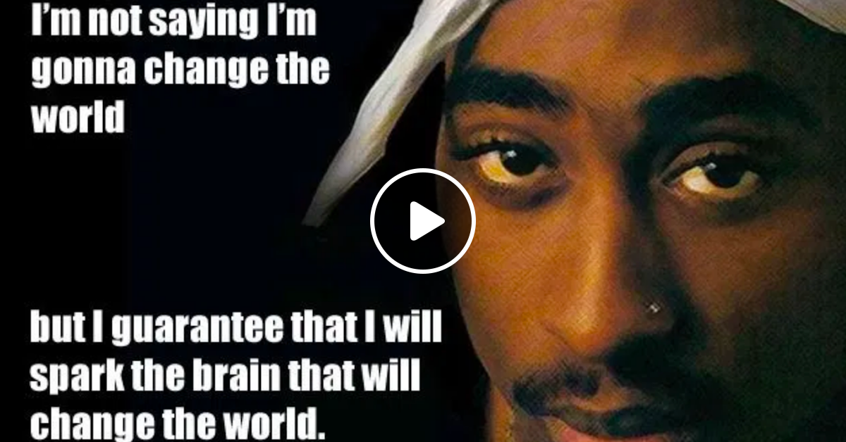 Tupac Shakur Words Of Wisdom Tupac Shakur #Blacklivesmatter Mix (Clean Version) By Dailey Maddawg 76 |  Mixcloud