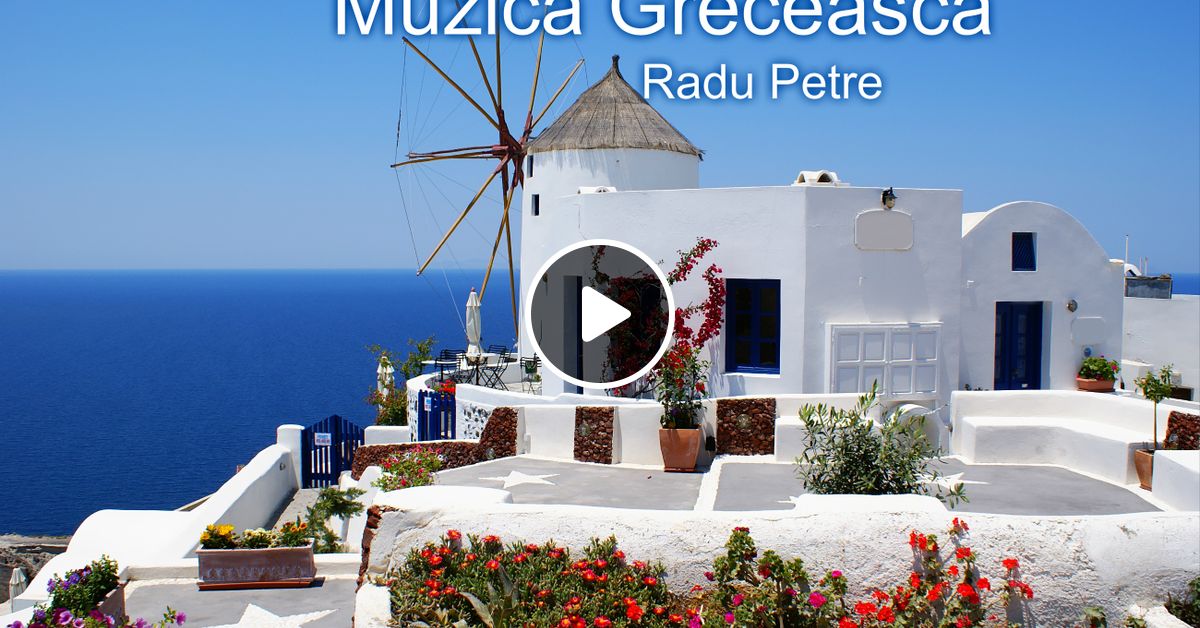Muzica Greceasca Buna Pentru Petreceri By Petre Radu Mixcloud