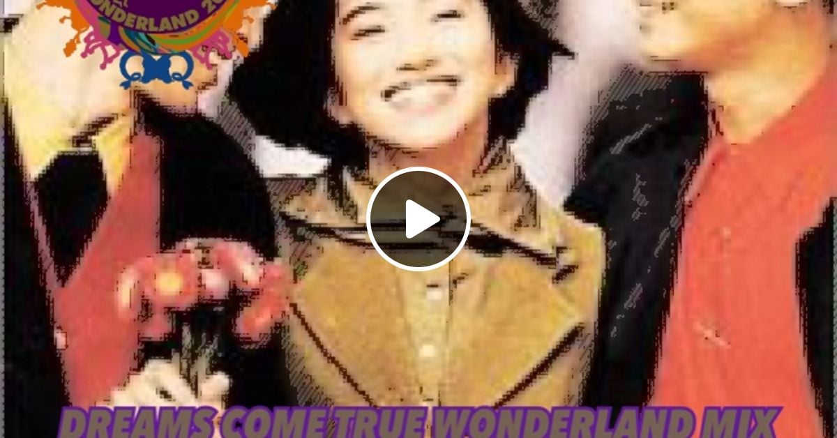 ドリカムワンダーランドmix A Tribute To Dreams Come True By No G Mixcloud