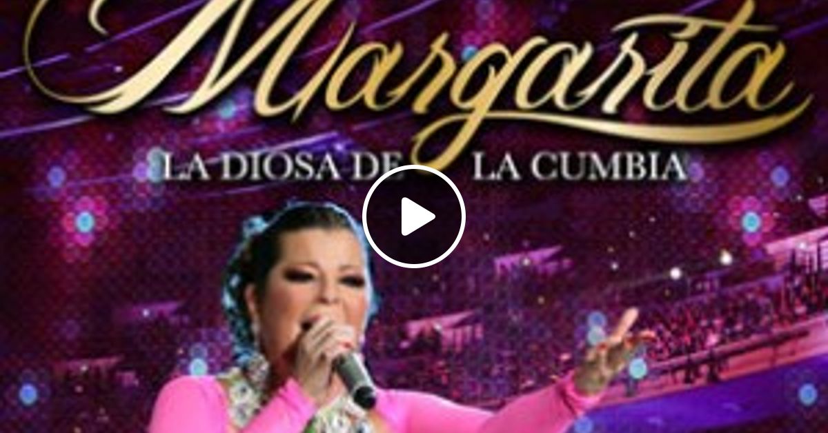 margarita la diosa de la cumbia by dj fracho listeners Mixcloud