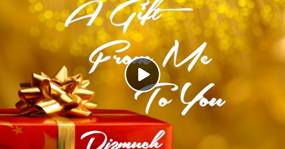 A GIFT FROM ME TO YOU by DJ.2MUCH DA RYTHM Mixcloud