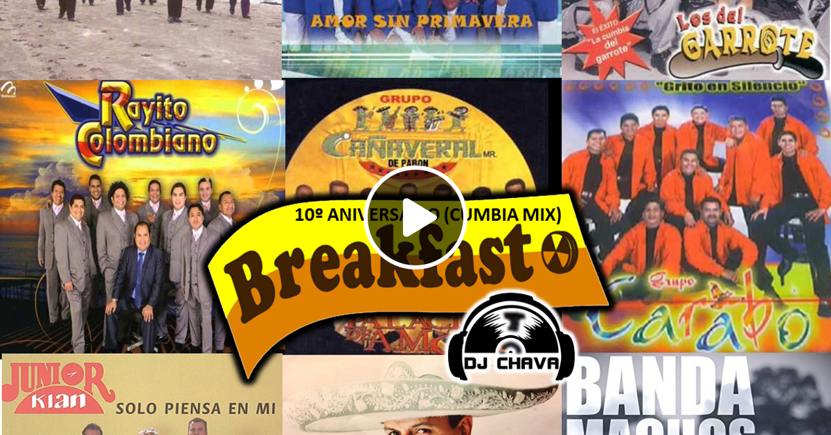CUMBIAS MIX 10o ANIVERSARIO by Dj Chava Mixcloud
