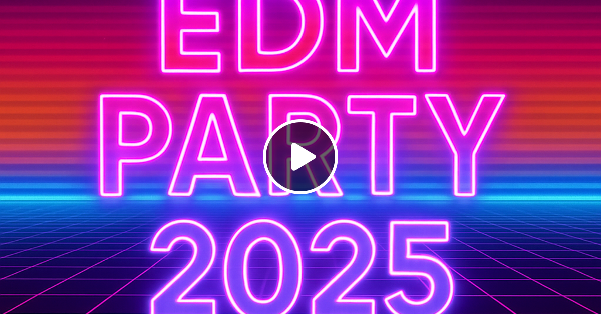 Edm Party 2025 By Dj Omu Mixcloud