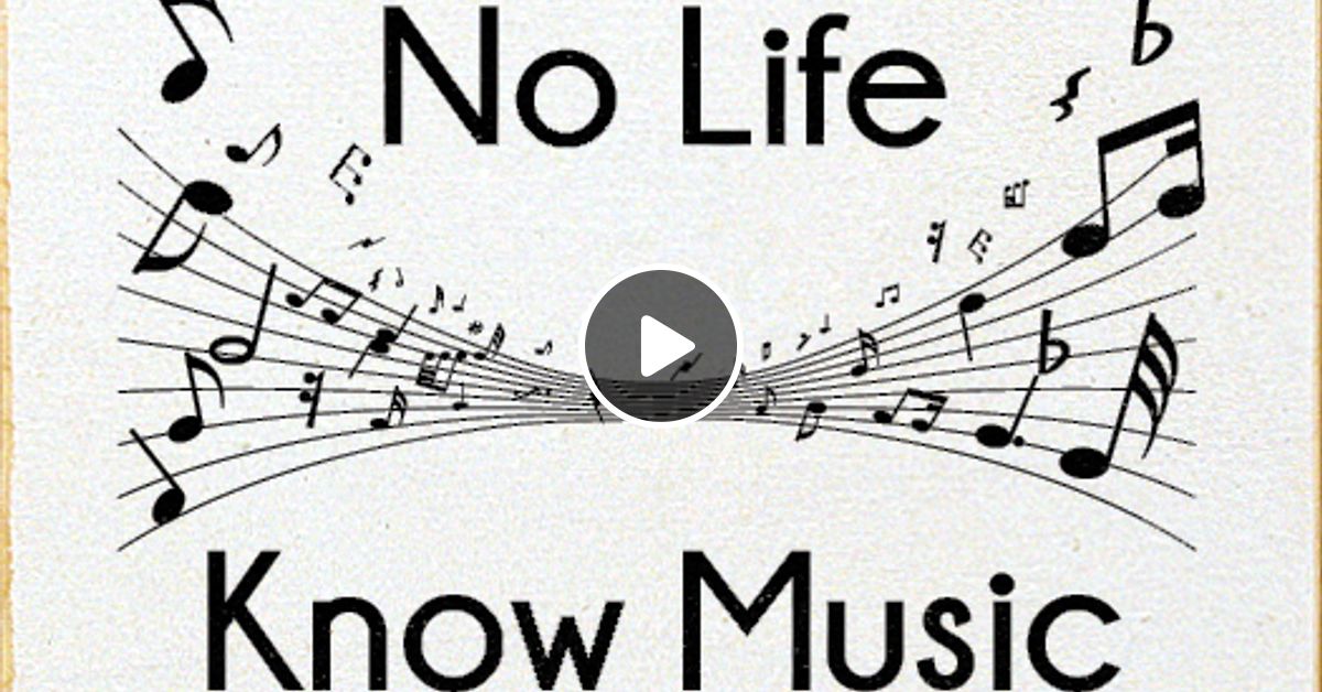 No Music No Life Know Music Know Life By Be United Not Divided