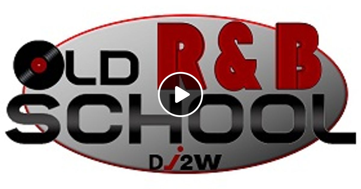 Old School R&B Mix by DJ2W Mixcloud