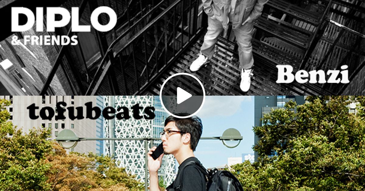 Diplo Friends On Bbc Radio 1 Ft Benzi And Tofubeats 7 13 14 By Diplo