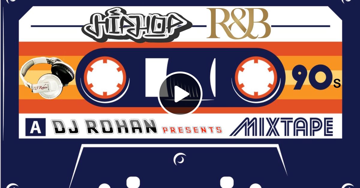 DJ Rohan Presents... 90's Hip-hop & RnB Mixtape by DJ Rohan | Mixcloud