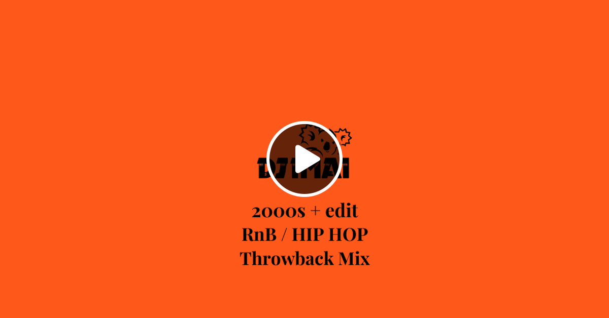 2000s + EDIT RnB / HIP HOP Throwback Mix by Dj IMAI Mixcloud