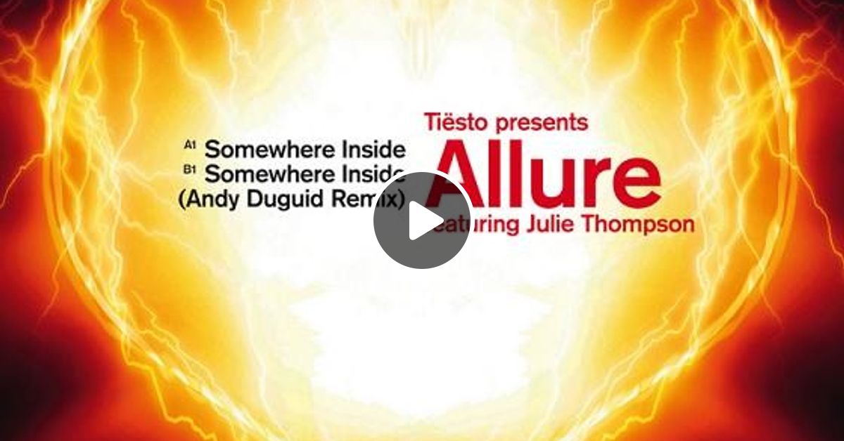 Allure Feat Julie Thompson Somewhere Inside Of Me By Techno Mixed Mixcloud One life alone, oh somehow it's made for me what do i do? allure feat julie thompson somewhere