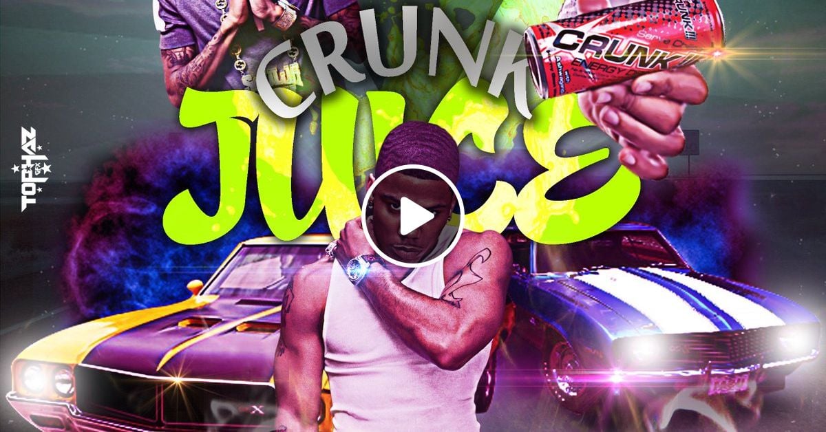 Crunk Juice by DJ Topaz | Mixcloud