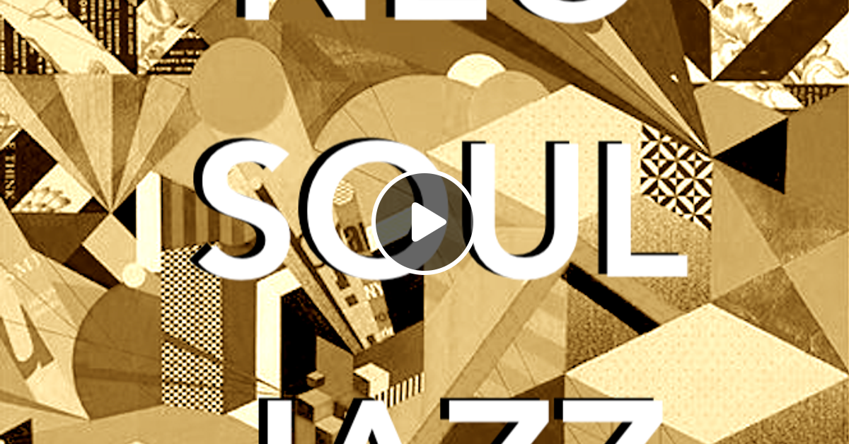 NEO SOUL JAZZ! by The True Jazzchild | Mixcloud