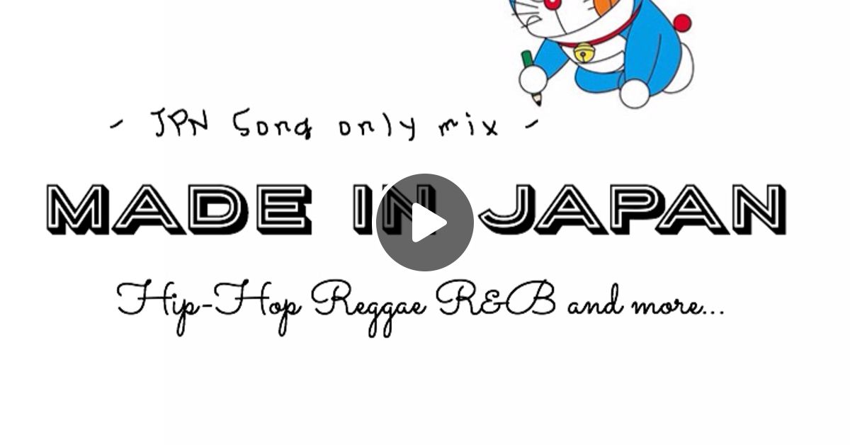 Made In Japan Japanese Hip Hop Reggae R B And More Mix By Dj Milk19 Mixcloud