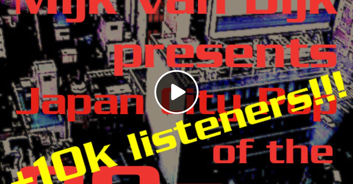 Mijk van Dijk presents Japan City Pop of the 80s by Mijk ...