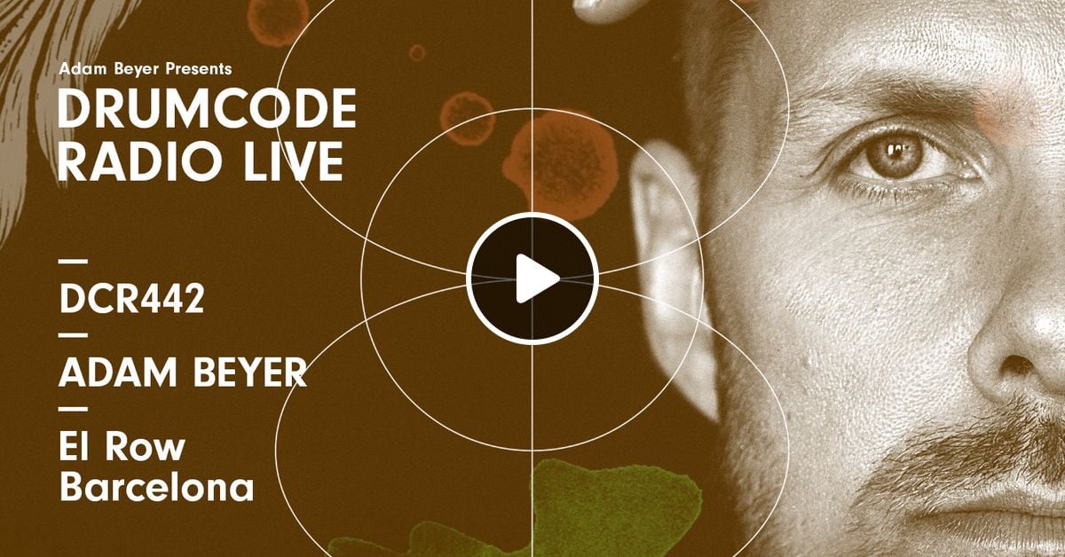 Dcr442 Drumcode Radio Live Adam Beyer Live From El Row Barcelona By Adam Beyer Mixcloud