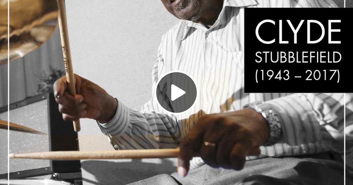 James Brown‘s Original Funky Drummer Clyde Stubblefield (1943 2017