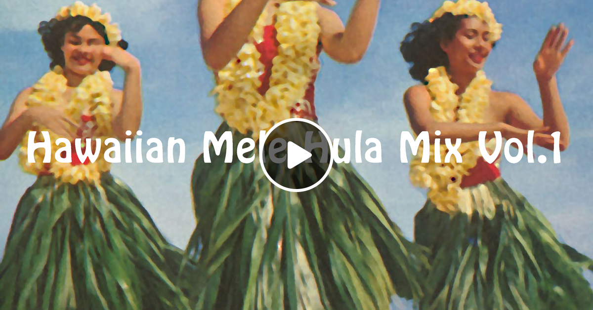 Hawaiian Mele Hula Mix Vol.1 by Tooru Suzuki | Mixcloud