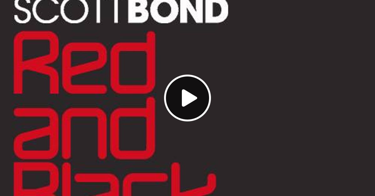 Scott Bond Gatecrasher Red Black Rebooted By Scott Bond Mixcloud