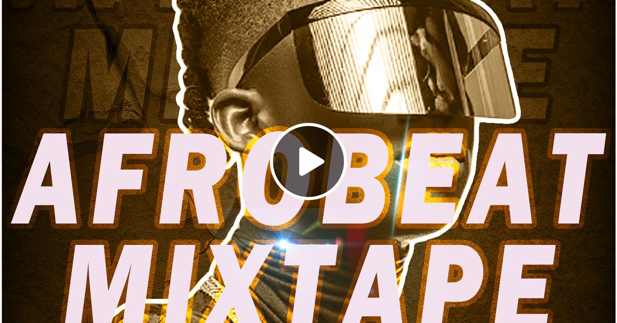 NAIJA AFROBEAT MIX 2022 BY DJ KELDEN by DJ KELDEN Mixcloud