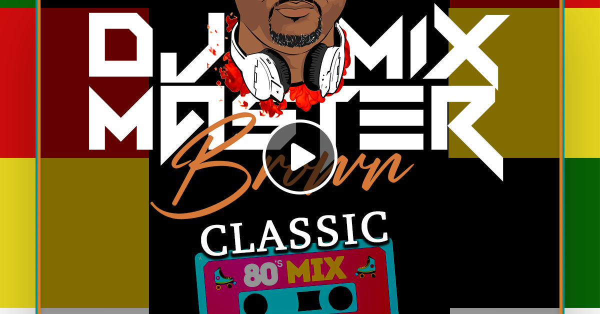 DJ MIXMASTER BROWN CLASSIC 80'S OLD SCHOOL R&B MIX VOL 1 by Dj