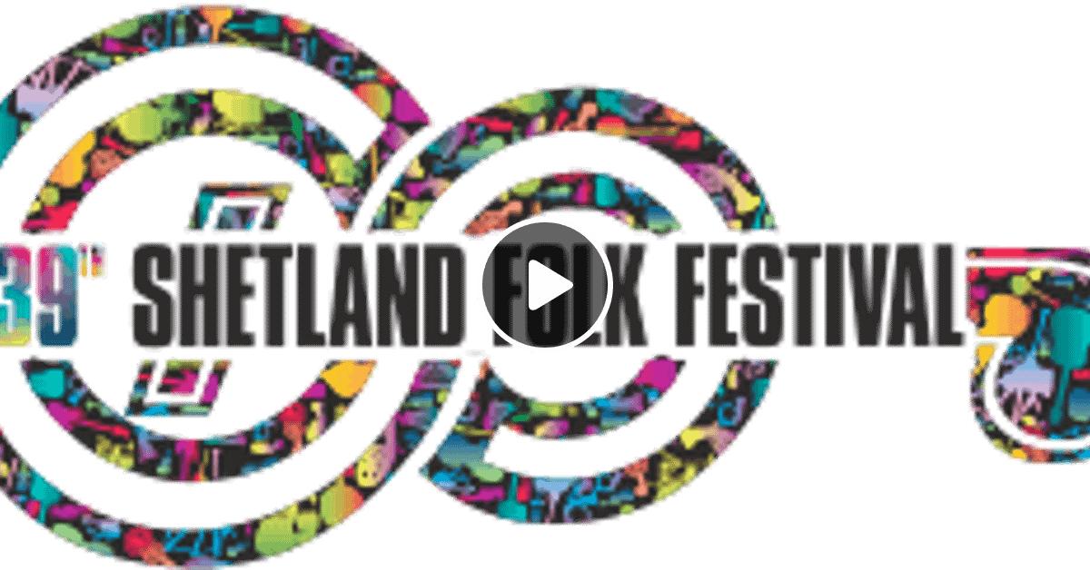 Shetland Folk Festival 2019 Review By Bbc Shetland Mixcloud