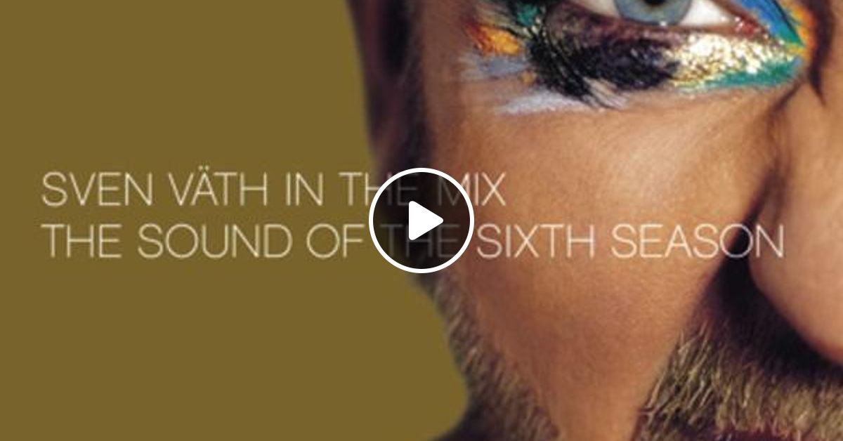 sven väth the sound of the sixth season