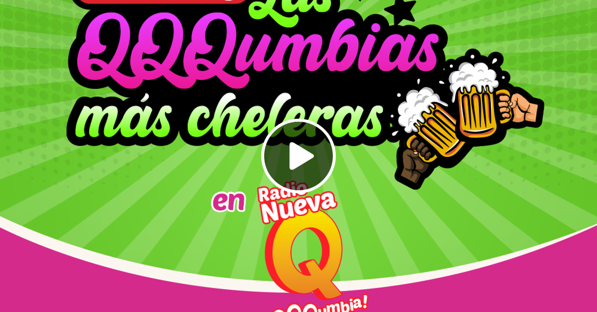 Radio nueva q 107 1 fm ranking las qqqumbias m s cheleras 24 07