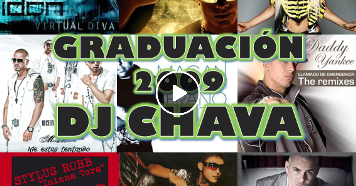 GRADUACION 2009 DJ CHAVA by Dj Chava Mixcloud