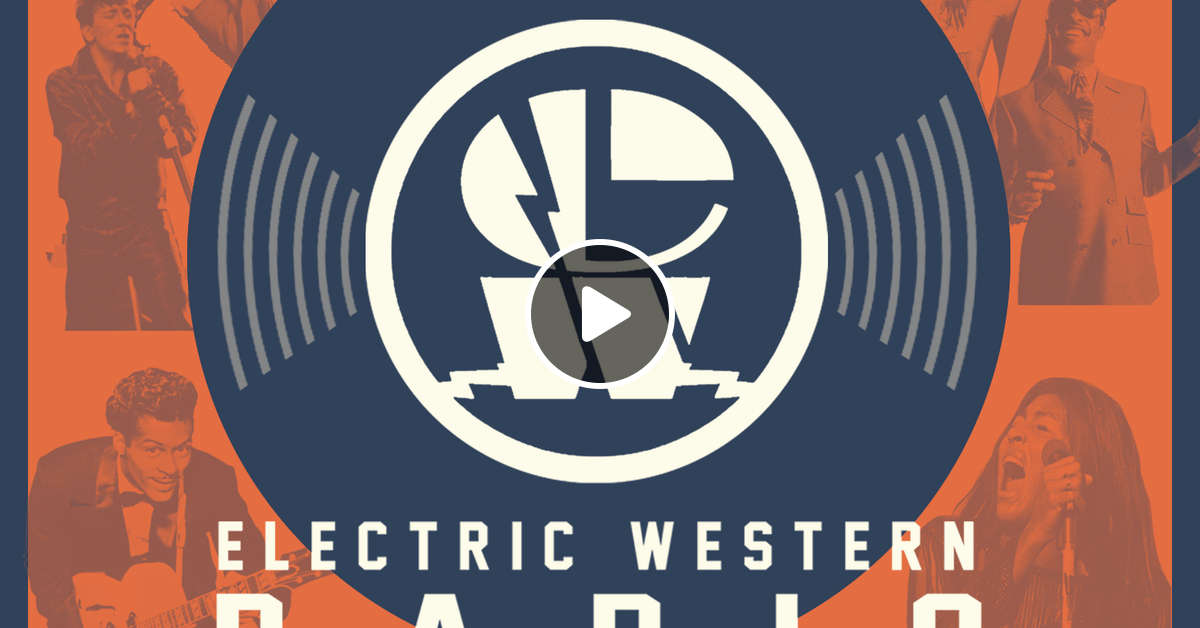 Electric Western Radio Episode 1 by Electric Western Mixcloud