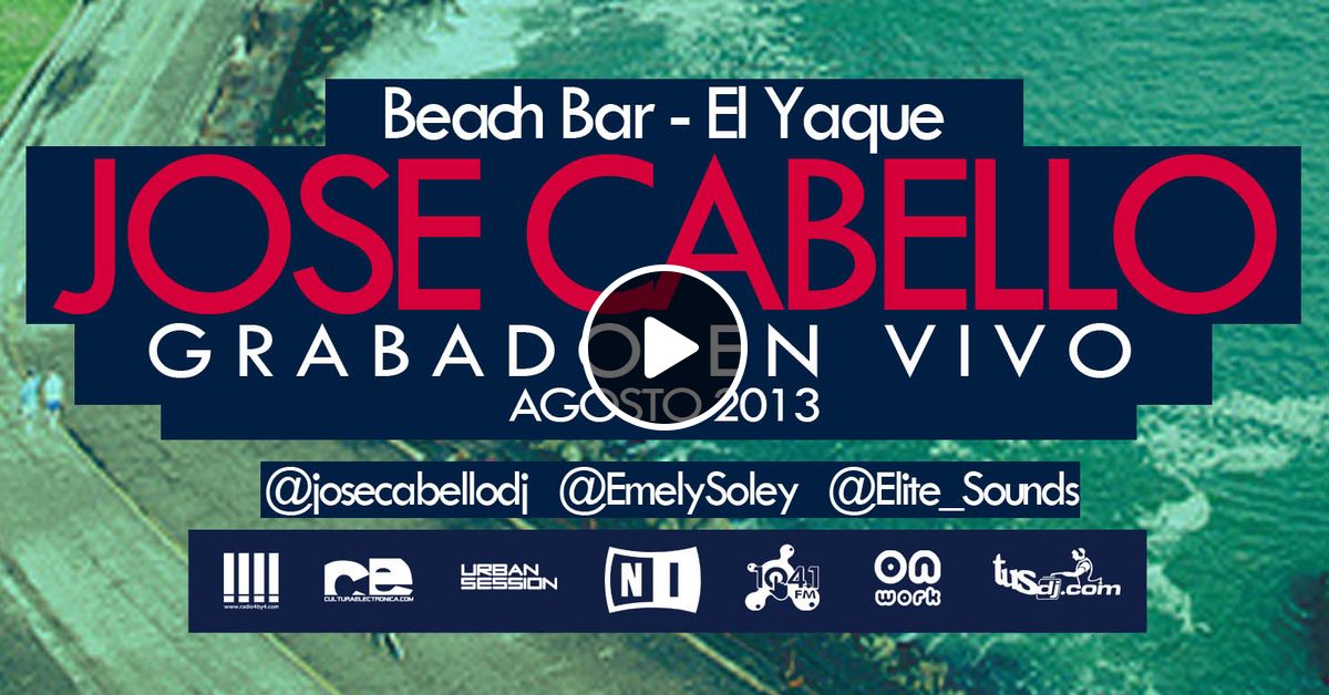 Jose Cabello Beach Bar 03082013 By Jose Cabello Mixcloud